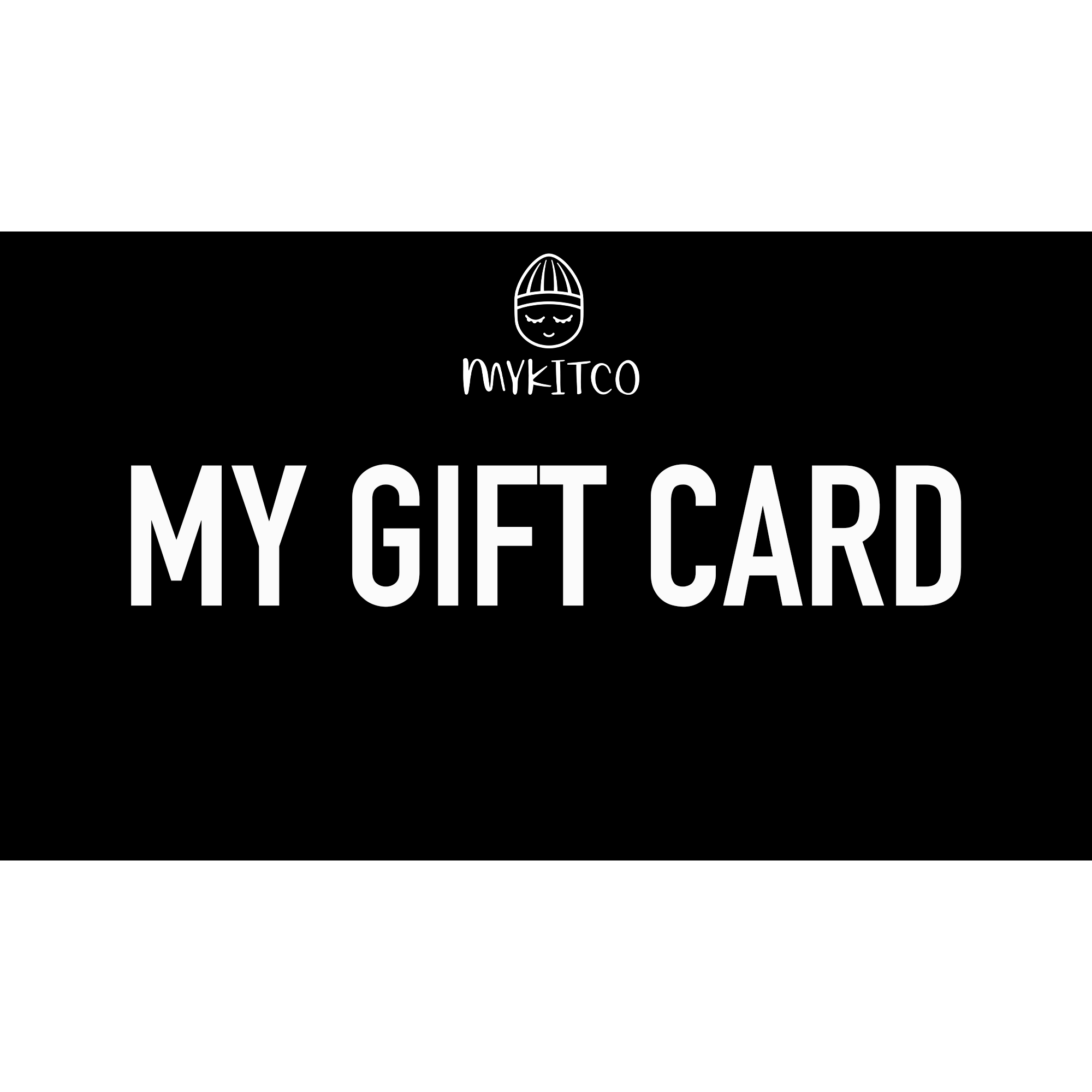 MYKITCO GIFT CARD - MYKITCO.™