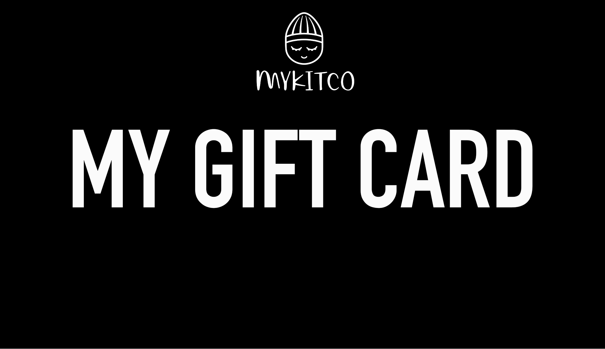 MYKITCO GIFT CARD - MYKITCO.™