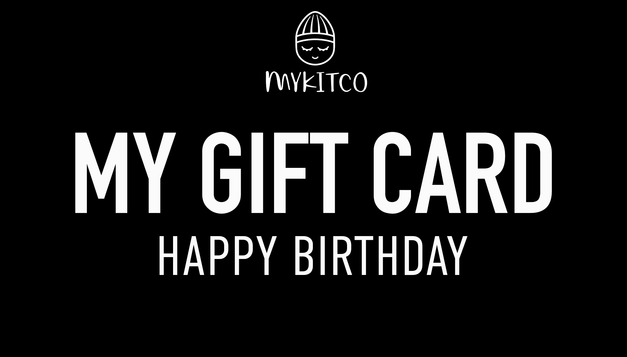 MYKITCO GIFT CARD - BIRTHDAY - MYKITCO.™