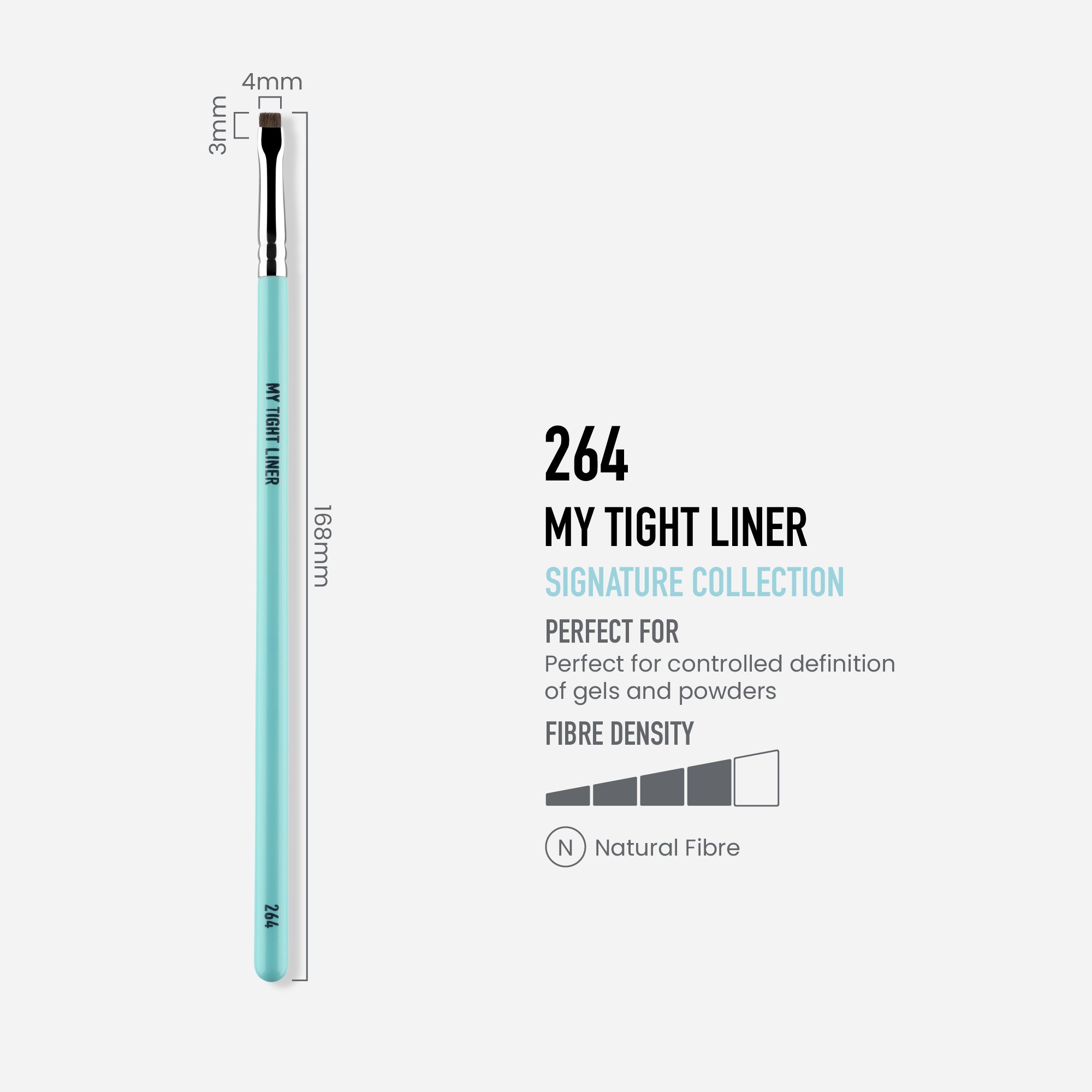 264 - MY TIGHT LINER BRUSH